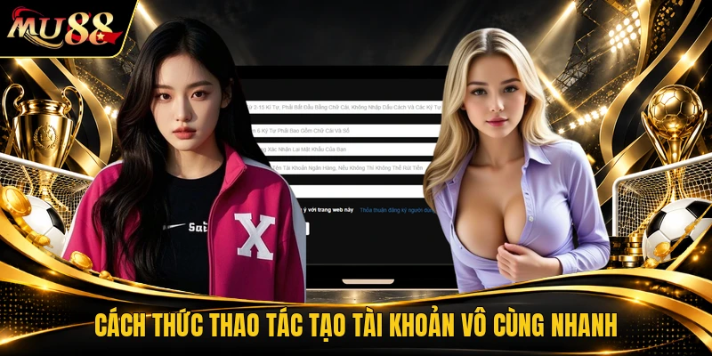 Cách thức thao tác tạo tài khoản vô cùng nhanh