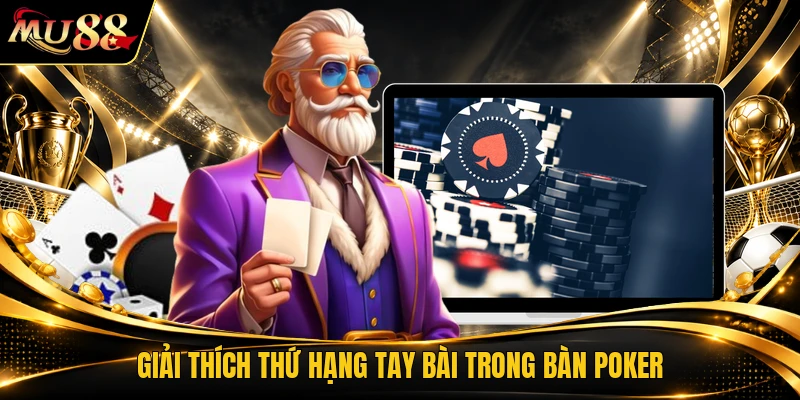 Giải thích thứ hạng tay bài trong bàn poker