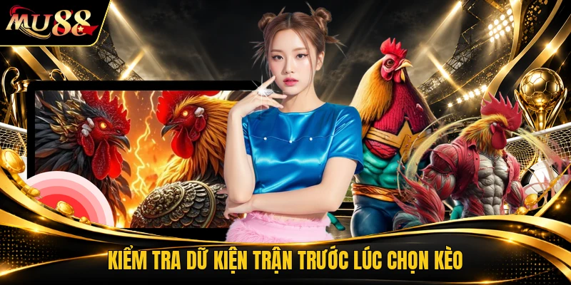 Kiểm tra dữ kiện trận trước lúc chọn kèo