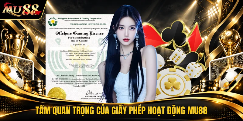 Tầm quan trọng của giấy phép hoạt động MU88